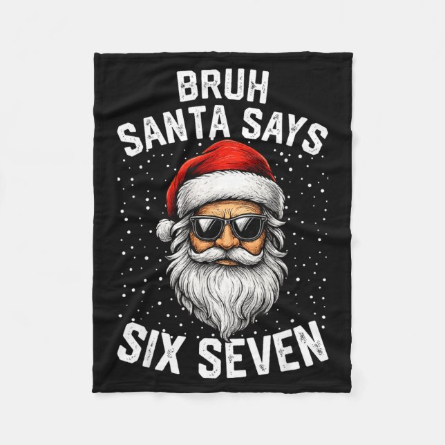 Bruh Santa Says Six Seven Funny Christmas 67 Meme  Fleece Blanket (Front)