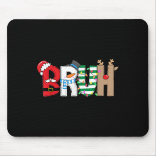 Bruh Santa Snowman Elf Reindeer Merry Christmas Xm Mouse Mat