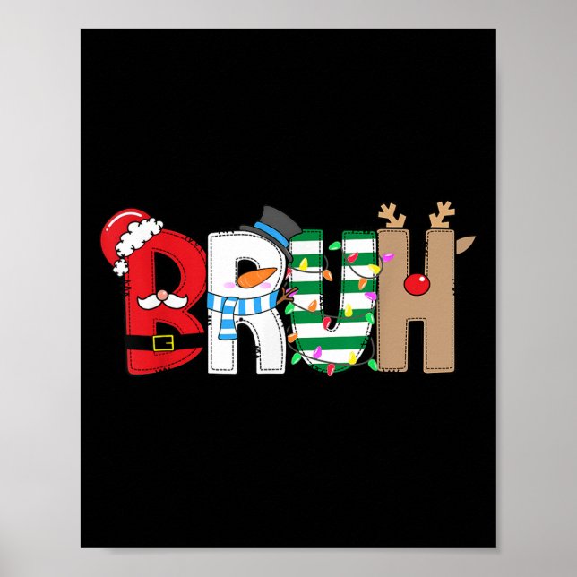 Bruh Santa Snowman Elf Reindeer Merry Christmas Xm Poster (Front)