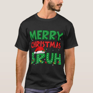 Bruh Saying Bro Greeting Teens Boys Men Christmas T-Shirt