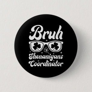 Bruh Shenanigans Coordinator St Patricks Day Boys 6 Cm Round Badge