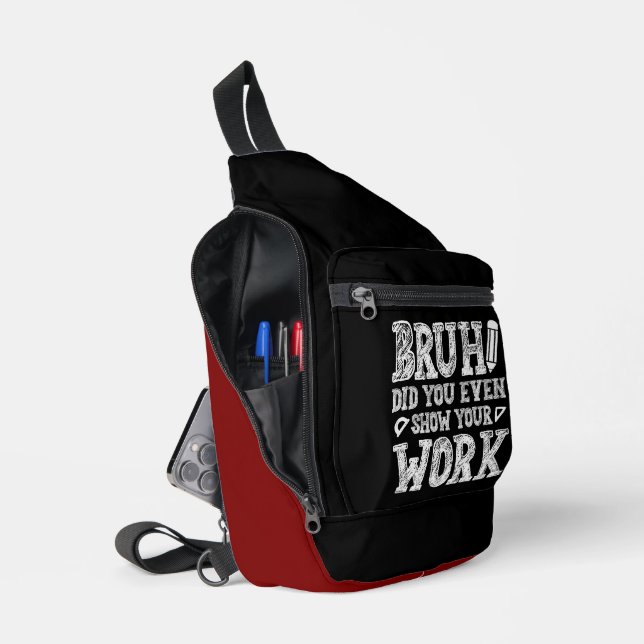 Bruh, Show Your Work! Sling Bag (Open)