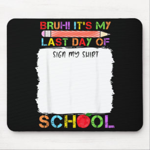 Bruh Sign Shirt Last Day of School Vintage Kids Mouse Mat
