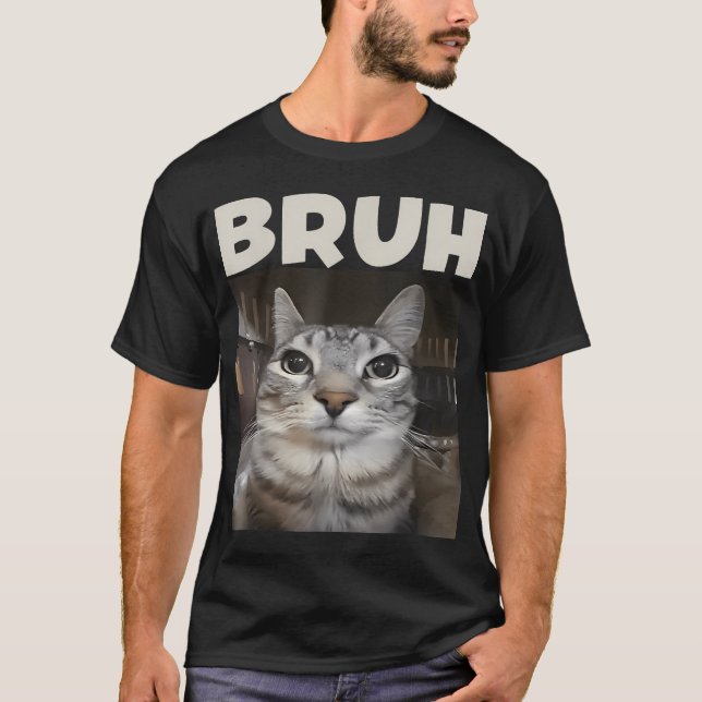Bruh Silly Cat Funny Cat T-Shirt (Front)