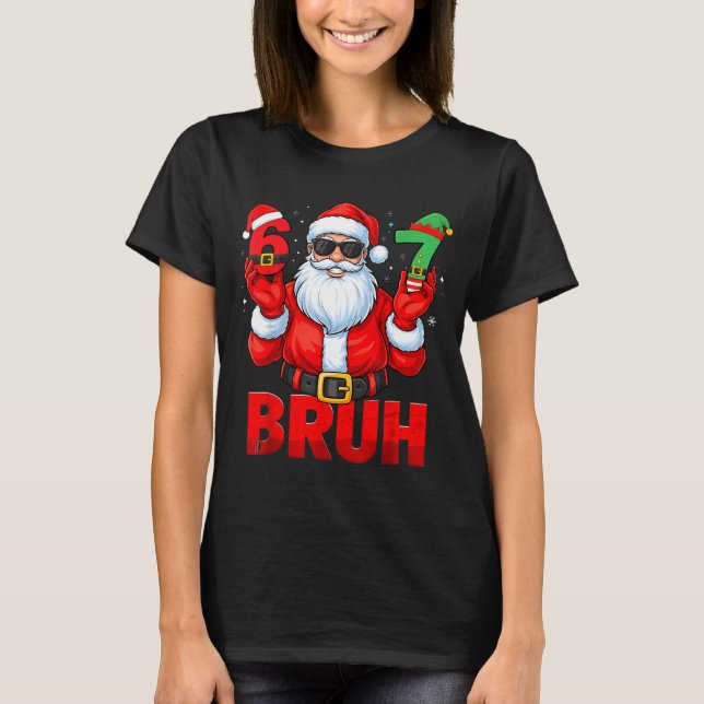 Bruh Six Seven 67 Meme 6 7 Elf Santa Christmas Paj T-Shirt (Front)
