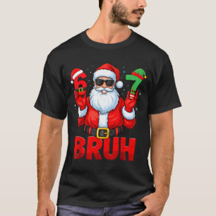 Bruh Six Seven 67 Meme 6 7 Elf Santa Christmas Paj T-Shirt
