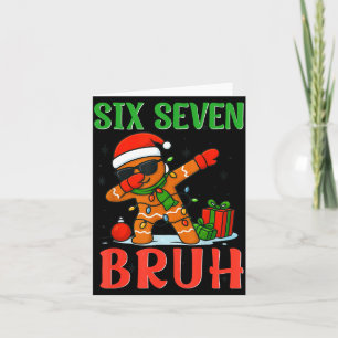 Bruh Six Seven Saying Dabbing Gingerbread Funny Ch Card