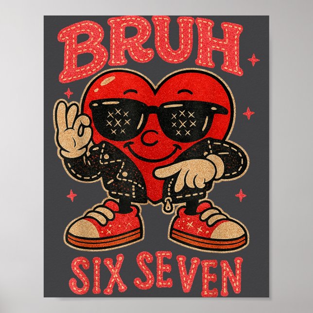 Bruh Six Seven Valentine Cute Heart 67 Meme Boys G Poster (Front)