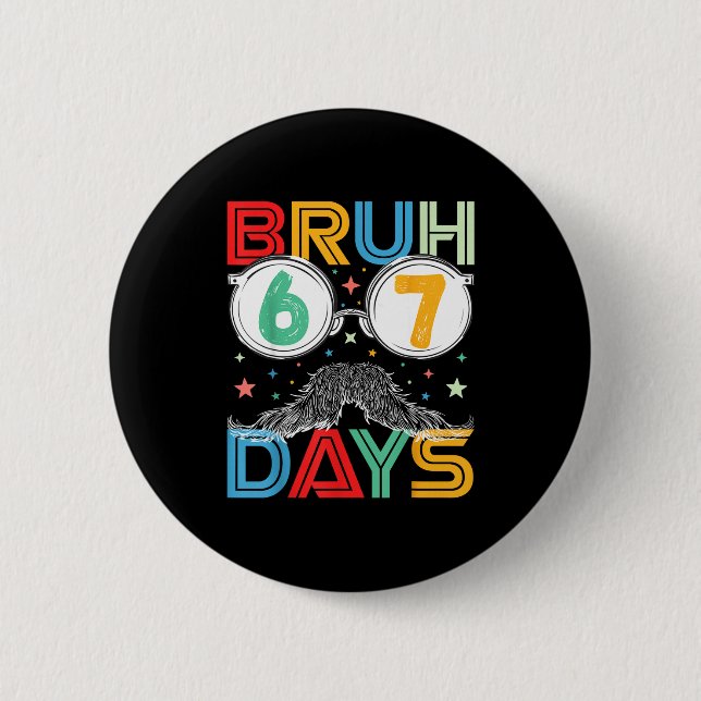 Bruh Sixty Seven Days Funny 6 7 School Kid Milesto 6 Cm Round Badge (Front)