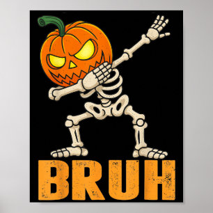 Bruh Skeleton Halloween Dabbing Boys Pumpkin Jack  Poster