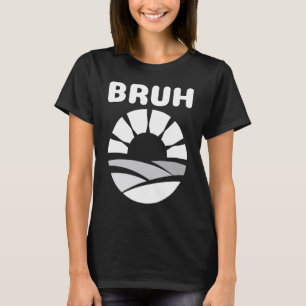Bruh Slang  Meme Saying Teen Meme  Bruh Teens T-Shirt