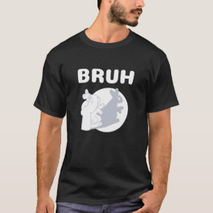 Bruh Slang Meme Saying Teens Meme s Bruh T-Shirt