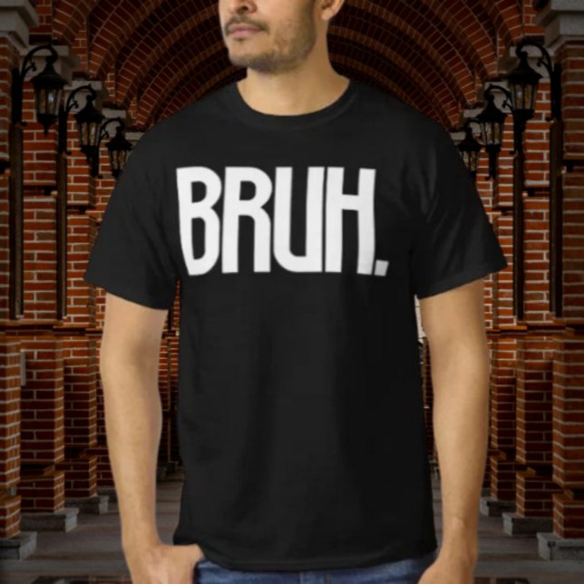 BRUH. Slang Typography Shirt | Funny Bro Humour (Creator Uploaded)
