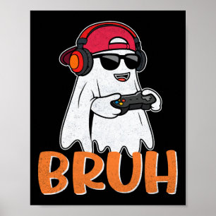 Bruh Spooky Boo Halloween Costume Gamer Gaming Men Poster