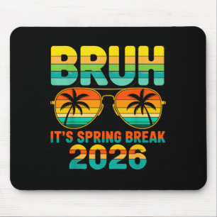 Bruh Spring Break 2026 Funny Party Vacation Teen Mouse Mat