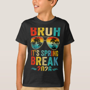 Bruh spring break 2026 funny teen college spring T-Shirt