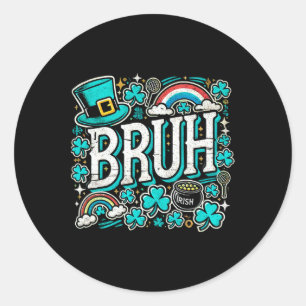 Bruh St Patricks Day Boys St Pats Bruh Meme 1 Classic Round Sticker