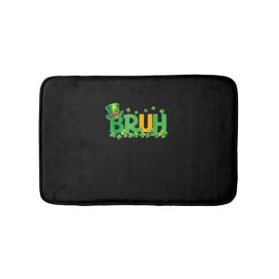 Bruh St Patrick's Day Teens Boys Kids Funny Gift T Bath Mat