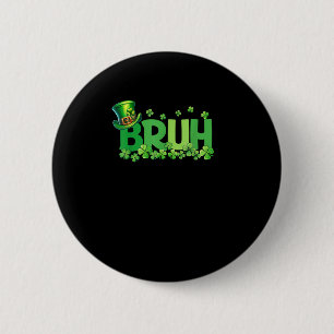 Bruh St Patricks Day Teens Boys Kids Saint Patrick 6 Cm Round Badge