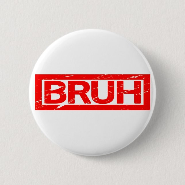 Bruh Stamp 6 Cm Round Badge (Front)