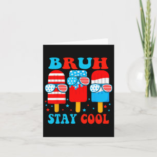 Bruh Stay Cool 4th July Popsicle Boys Men Usa Amer Card