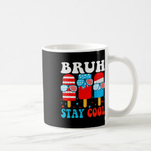 Bruh Stay Cool 4th July Popsicle Boys Men Usa Amer Coffee Mug
