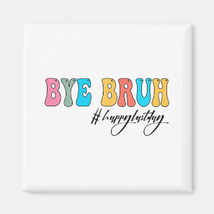Bruh Teacher Happy Last Day Of School Hello Summer Magnet
