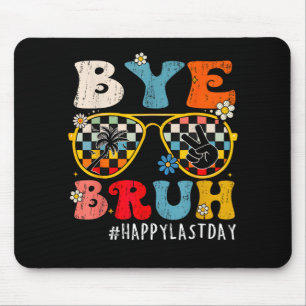 Bruh Teacher Happy Last Day Of School Hello Summer Mouse Mat