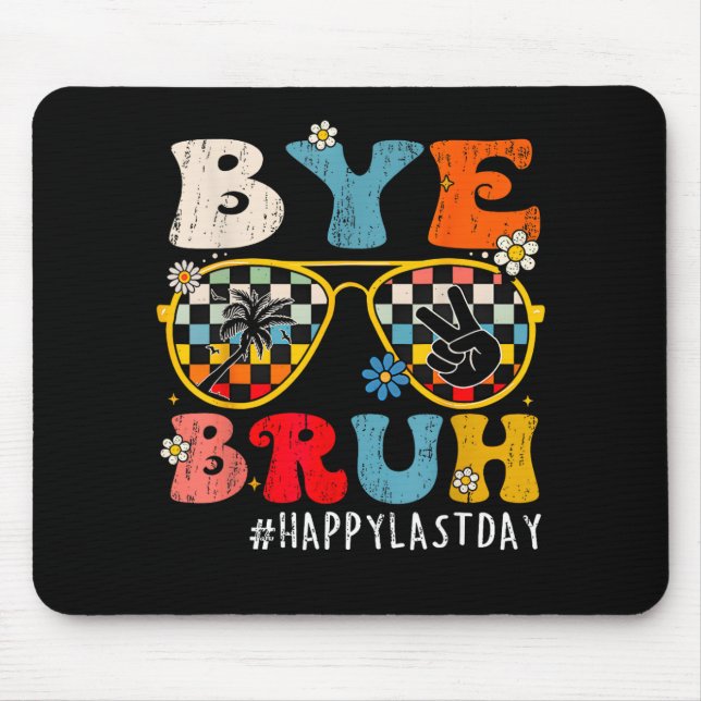 Bruh Teacher Happy Last Day Of School Hello Summer Mouse Mat (Front)
