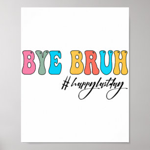 Bruh Teacher Happy Last Day Of School Hello Summer Poster