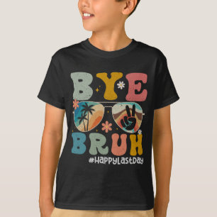 Bruh Teacher Happy Last Day Of School Hello Summer T-Shirt