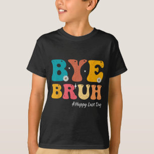 Bruh Teacher Happy Last Day Of School Hello Summer T-Shirt