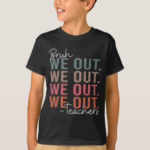 Bruh Teacher Happy Last Day Of School Hello Summer T-Shirt