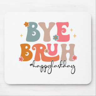 Bruh Teacher Happy Last Day Of School Teacher Stud Mouse Mat
