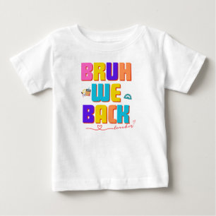 Bruh teacher shirt, funny teacher svg, bruh we bac baby T-Shirt