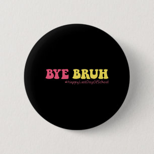Bruh Teachers Groovy Happy Last Day Of School Summ 6 Cm Round Badge