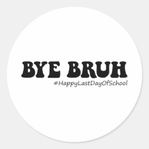 Bruh Teachers Groovy Happy Last Day Of School Summ Classic Round Sticker