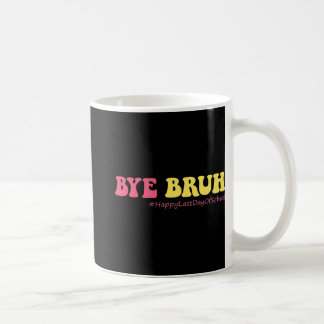 Bruh Teachers Groovy Happy Last Day Of School Summ Coffee Mug