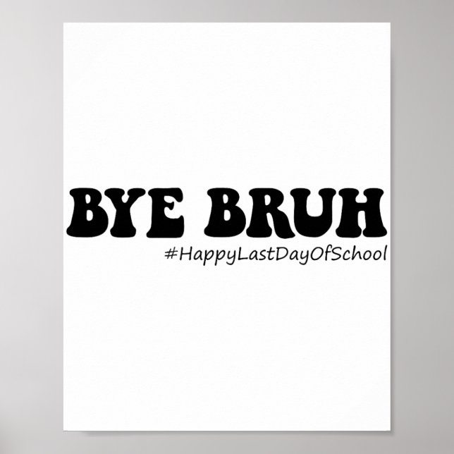 Bruh Teachers Groovy Happy Last Day Of School Summ Poster (Front)
