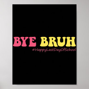 Bruh Teachers Groovy Happy Last Day Of School Summ Poster