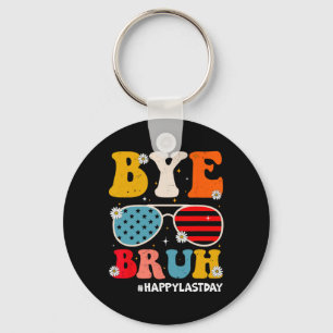 Bruh Teachers Happy Last Day Of School Summer Funn Key Ring