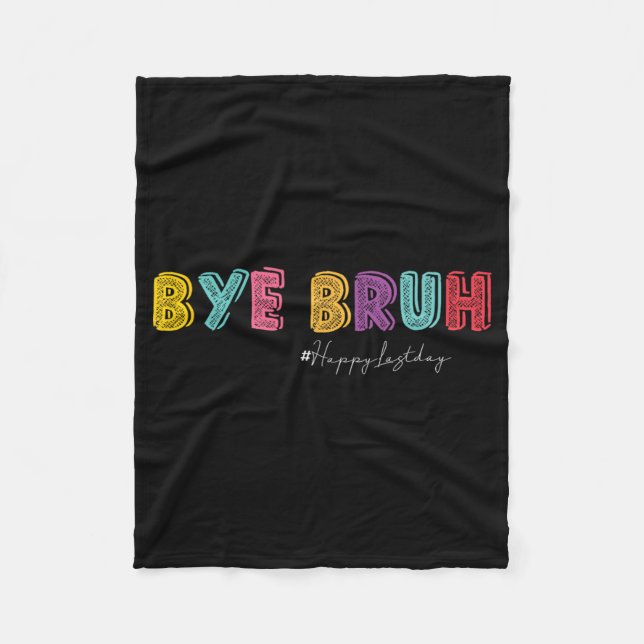 Bruh Teachers Hello Summer Last Day Of School Hish Fleece Blanket (Front)