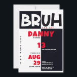 Bruh Teen Tween Teenagers Bold Black Boy Birthday Invitation<br><div class="desc">Choose this modern and unique Bruh Teen Tween Teenagers Bold Black Boy Birthday Invitation for your future birthday party. Design features a simple black and white background, with a bold heading BRUH. You In? Perfect invite for boys of all ages! Customise the template with your party details and order your...</div>