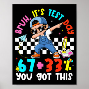 Bruh test day 67 + 33% percent got this boy girl poster