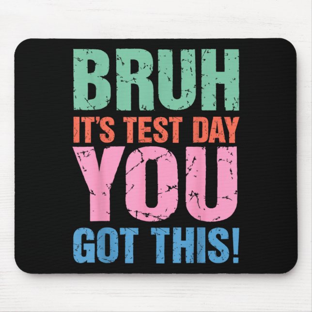 Bruh Test Day Got This for Teacher Student Men Mouse Mat (Front)