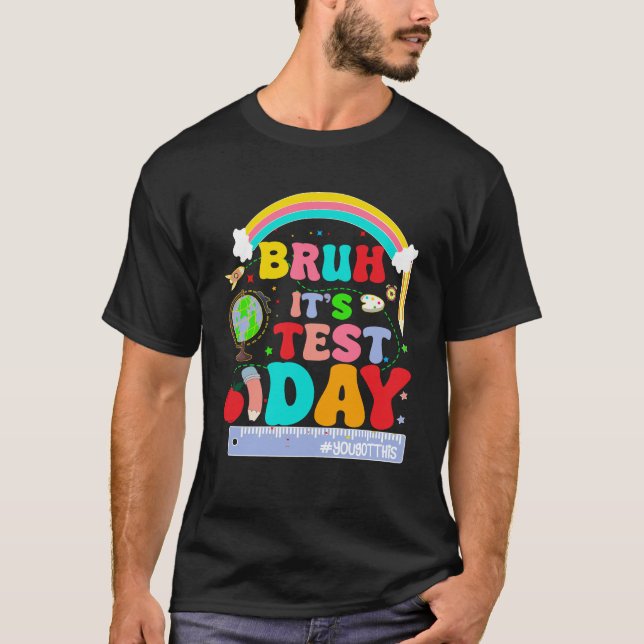 bruh test day T-Shirt (Front)