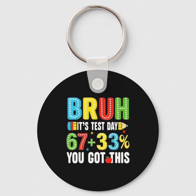 Bruh test testing day got this 67 meme teacher kid key ring (Front)