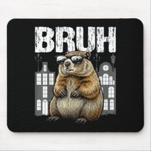 Bruh The Groundhog Woodchuck Ground-hog Day Funny Mouse Mat