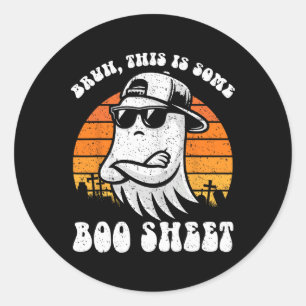 Bruh This Is Some Boo Sheet Funny Halloween Ghost Classic Round Sticker