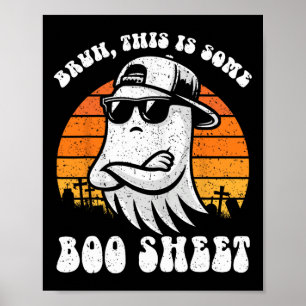 Bruh This Is Some Boo Sheet Funny Halloween Ghost Poster